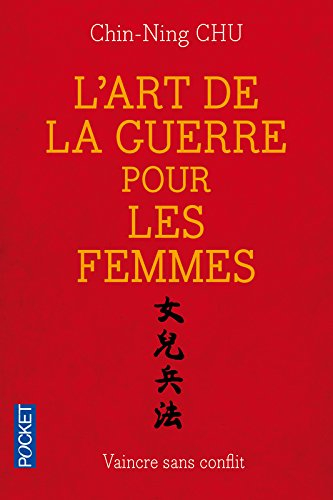 L'art de la guerre pour les femmes : les stratégies et la sagesse du philosophe chinois Sun Tse appl