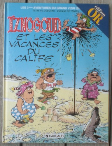 Les aventures du grand vizir Iznogoud. Vol. 3. Les vacances du calife
