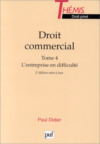 Droit commercial. Vol. 4. L'entreprise en difficulté