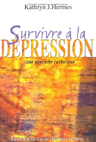 Survivre à la dépression : une approche catholique