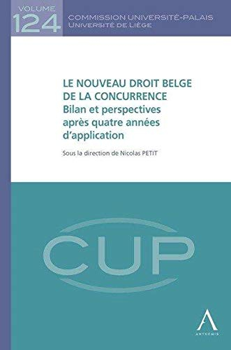 Le nouveau droit belge de la concurrence : bilan et perspectives après quatre années d'application