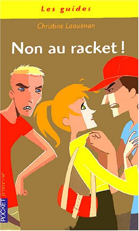 Non au racket ! : réagissez ! Vous pouvez y faire face