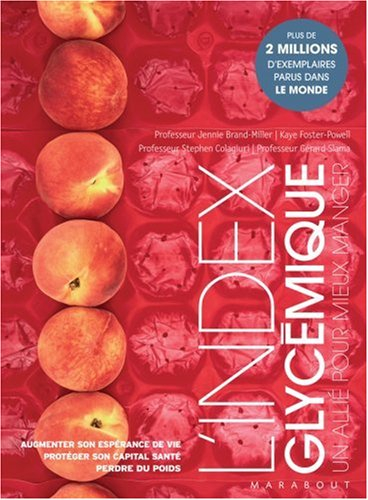 L'index glycémique : un allié pour mieux manger : augmenter son espérance de vie, protéger son capit