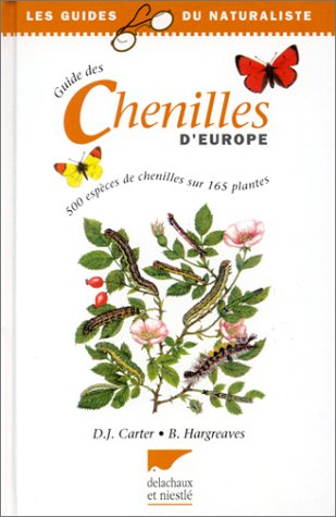 Guide des chenilles d'Europe : 500 espèces de chenilles sur 165 plantes