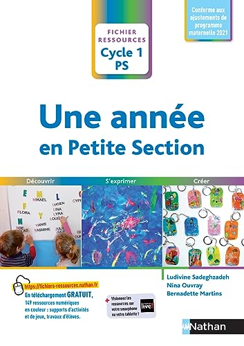 Une année en petite section, cycle 1, PS : découvrir, s'exprimer, créer : conforme aux ajustements d