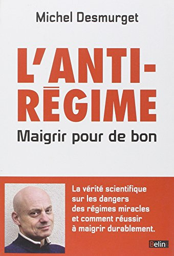 L'anti-régime : maigrir pour de bon