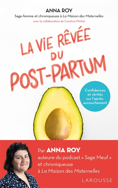 La vie rêvée du post-partum : confidences et vérités sur l'après-accouchement