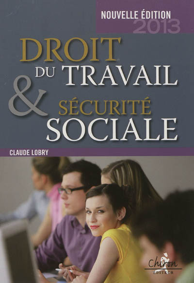 Droit du travail et sécurité sociale : le droit social en 300 questions-réponses