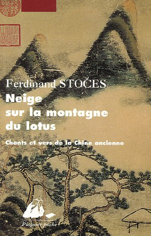 Neige sur la montagne du lotus : chants et vers de la Chine ancienne