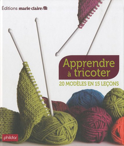 Apprendre à tricoter : 20 modèles en 15 leçons