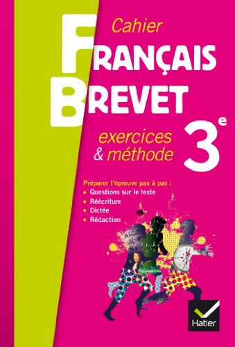 Cahier français brevet 3e : exercices & méthode