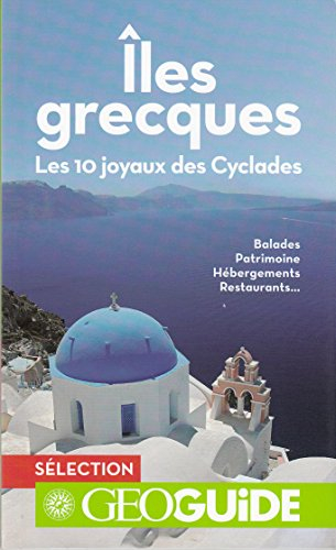 Iles grecques : les 10 joyaux des Cyclades
