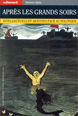 Après les grands soirs : intellectuels et artistes face au politique