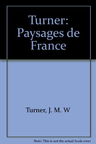 Turner : paysages de France