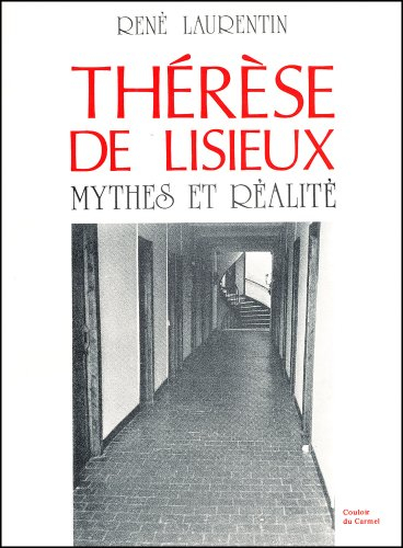 thérèse de lisieux - mythes et réalité