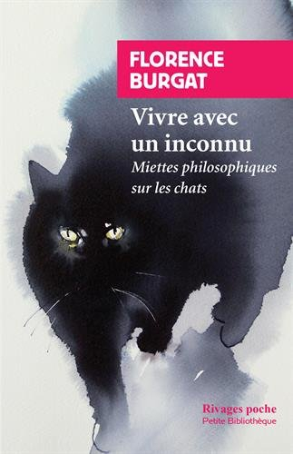 Vivre avec un inconnu : miettes philosophiques sur les chats