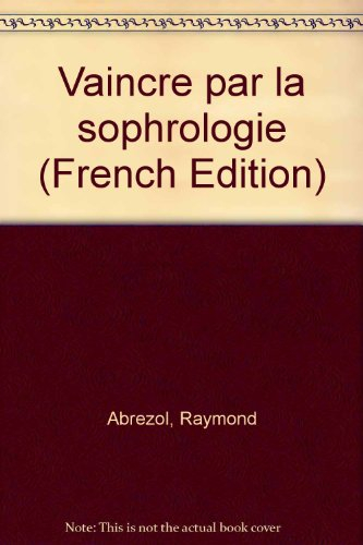 vaincre par la sophrologie