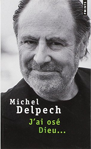 J'ai osé Dieu...