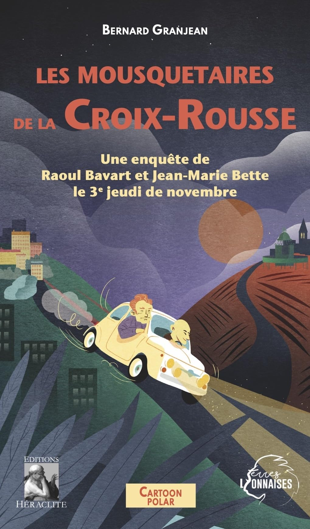 Les mousquetaires de la Croix-Rousse : Une enquête de Raoul Bavart et Jean-Marie Bette le 3e jeudi d