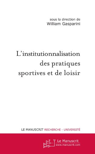 l'institutionnalisation des pratiques sportives et de loisir