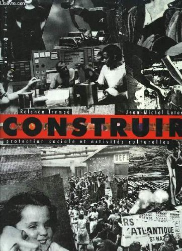 construire : protection sociale et activités culturelles (racines du futur)