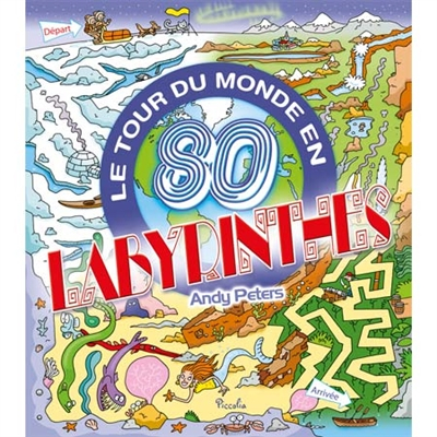Le tour du monde en 80 labyrinthes
