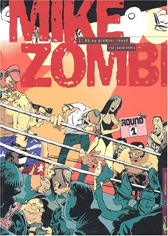 Mike Zombie. Vol. 1. KO au premier round