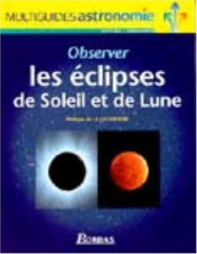 Observer les éclipses de Soleil et de Lune