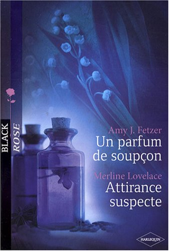 Un parfum de soupçon. Attirance suspecte