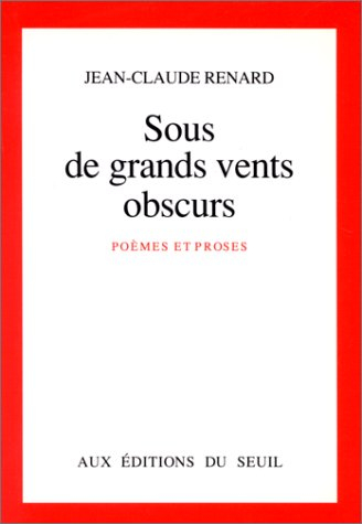 Sous de grands vents obscurs : poèmes et proses