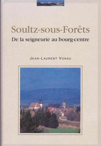Soultz-sous-Forêts : de la seigneurie au bourg-centre