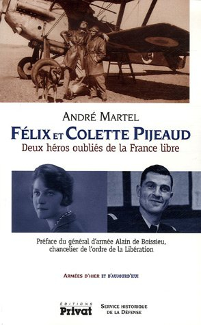 Félix et Colette Pijeaud : deux héros oubliés de la France libre