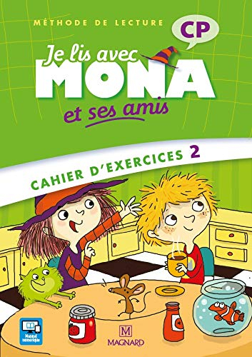Je lis avec Mona et ses amis : méthode de lecture : CP, cahier d'exercices 2, programmes 2008