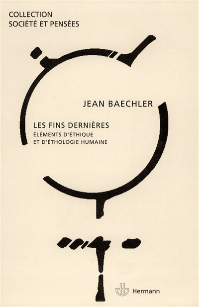 Les fins dernières : éléments d'éthique et d'éthologie humaine
