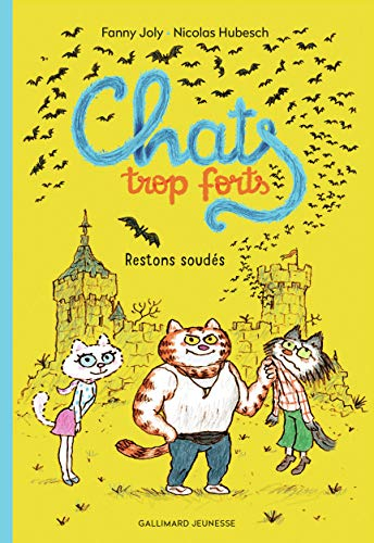 Chats trop forts. Vol. 2. Restons soudés