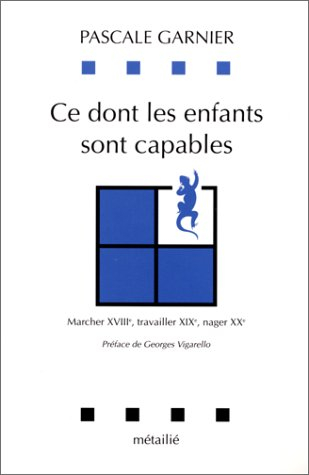 Ce dont les enfants sont capables : marcher, travailler, nager, XVIIIe-XIXe-XXe siècles