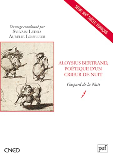 Aloysius Bertrand, poétique d'un crieur de nuit : Gaspard de la nuit