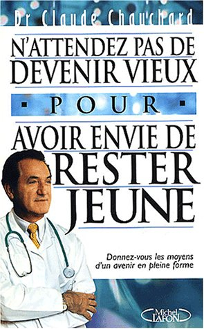 N'attendez pas de devenir vieux... pour avoir envie de rester jeune !