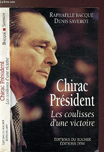 Chirac président : les coulisses d'une victoire