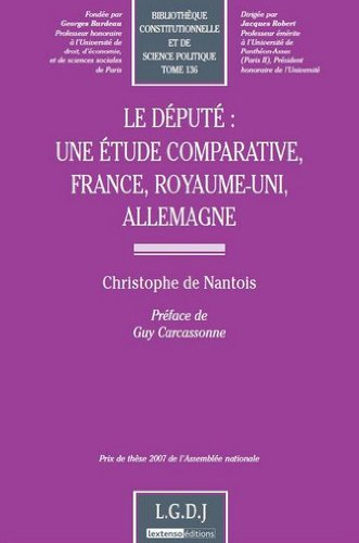 Le député : une étude comparative, France, Royaume-Uni, Allemagne