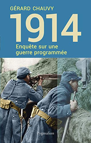 Enquête sur une guerre programmée : 1914 : le suicide d'une Europe