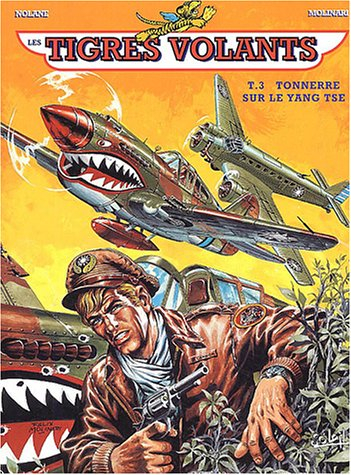Les tigres volants. Vol. 3. Tonnerre sur le Yang-Tsé