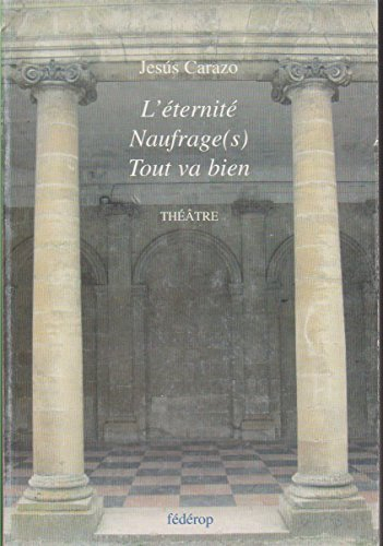 L'éternité. Naufrage(s). Tout va bien