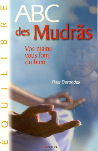 Abc des mudras : vos mains vous font du bien