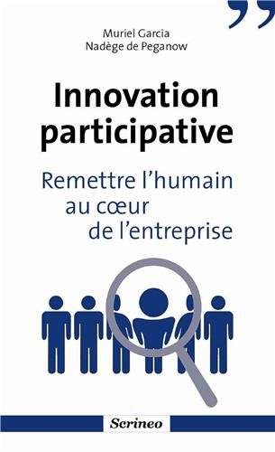 Innovation participative : remettre l'humain au coeur des entreprises