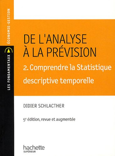 De l'analyse à la prévision. Vol. 2. Comprendre la statistique descriptive temporelle