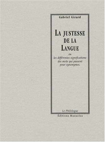 La justesse de la langue ou Les différentes significations des mots qui passent pour synonymes