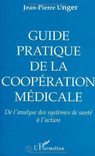 Guide pratique de la coopération médicale : de l'analyse des système de santé à l'action