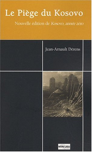 Le piège du Kosovo : Kosovo, année zéro