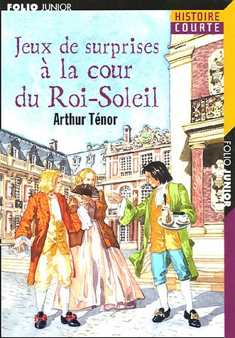 Jeux de surprises à la cour du Roi-Soleil